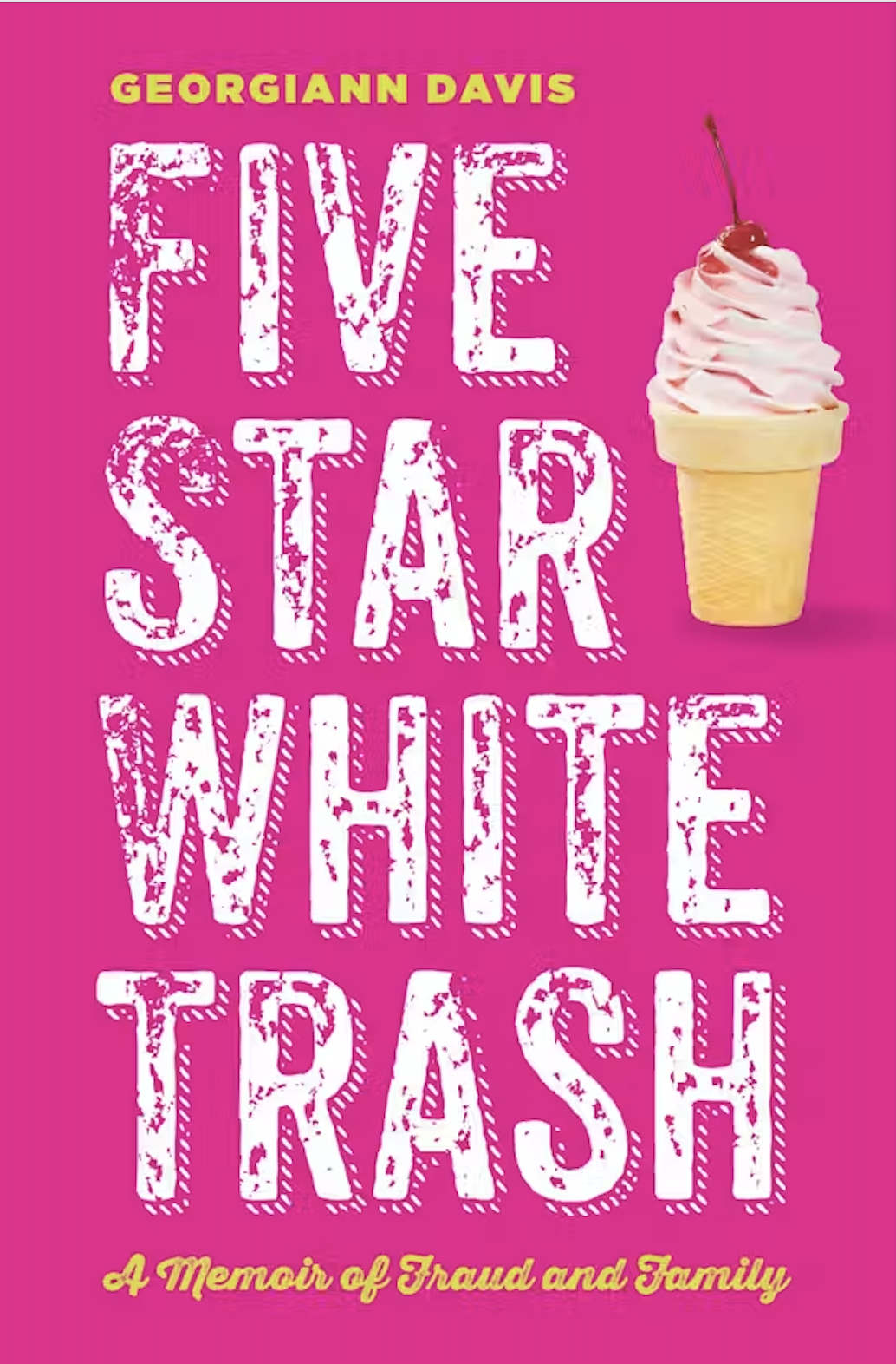 Cover of Five Star White Trash: A Memoir of Fraud and Family